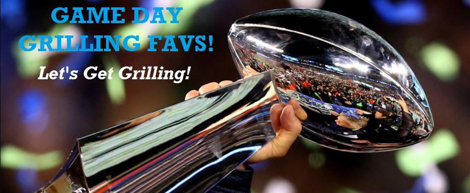 Super Bowl Prep! Game Day Grilling Favs!
