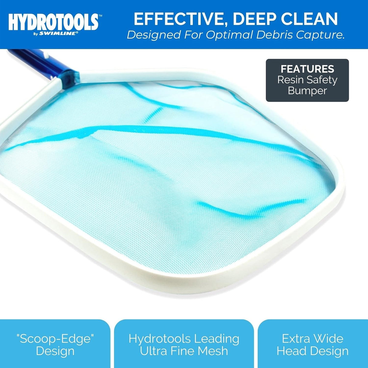 Effective deep clean designed for optimal debris capture. This net features a resin safety bumper/border around the net. It has a "scoop-edge" design, uses Hydrotools leading ultra fine mesh and has an extra wide head design.