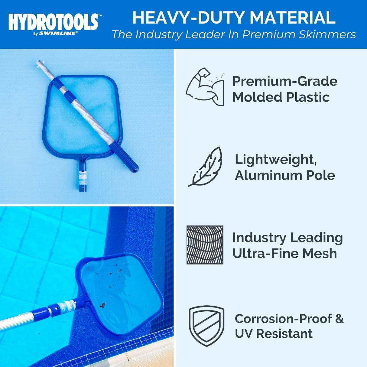 This skimmer was made with heavy-duty materials and premium-grade molded plastic. It has a lightweight, aluminum pole and industry leading ultra-fine mesh. It has a corrosion-proof and UV-resistant construction.