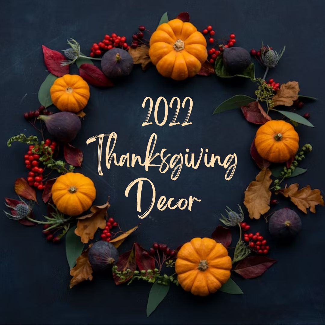 2022 Thanksgiving Decor