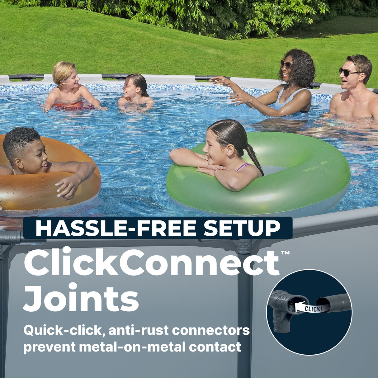This image shows a bunch of people swimming in this pool. The image also reads "Hassle-Free Setup. ClickConect Joints: Quick-click, anti-rust connectors prevent metal-on-metal contact."