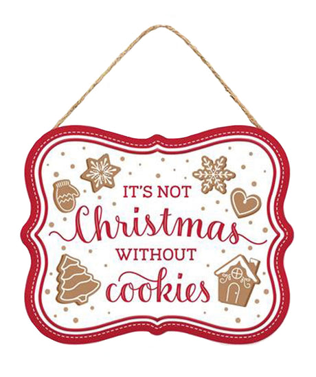 This image shows the sign that is white with a red border and reads "It's Not Christmas Without Cookies."