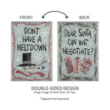 Gray/Teal colored flag with funny sayings on both sides. One reads "Dear Santa, can we negotiate?" and features three presents and pine needles and berries around the border. The other side reads "Don't have a meltdown" and features a melted snowman. There's a red swirling design along the border.