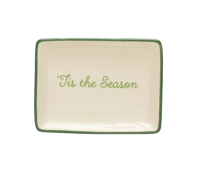 Decorative stoneware dish. This dish reads "Tis the Season" and has a green border. 