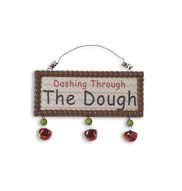 Decorative hanging sign with jingle bells underneath. One sign reads "Dashing Through the Dough." One sign reads "Merry Christmas." One sign reads "Snowmen Melt Your Heart."