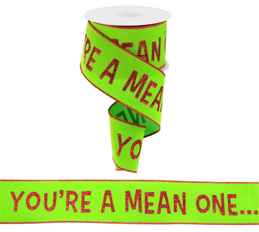 Lime green ribbon with red glitter edges and it reads "you're a mean one..."